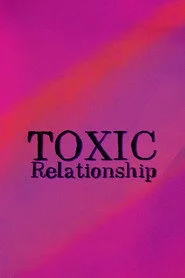 Toxic Relationships