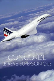 Concorde, le rêve supersonique