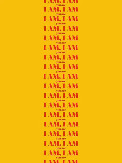 I Am, I Am