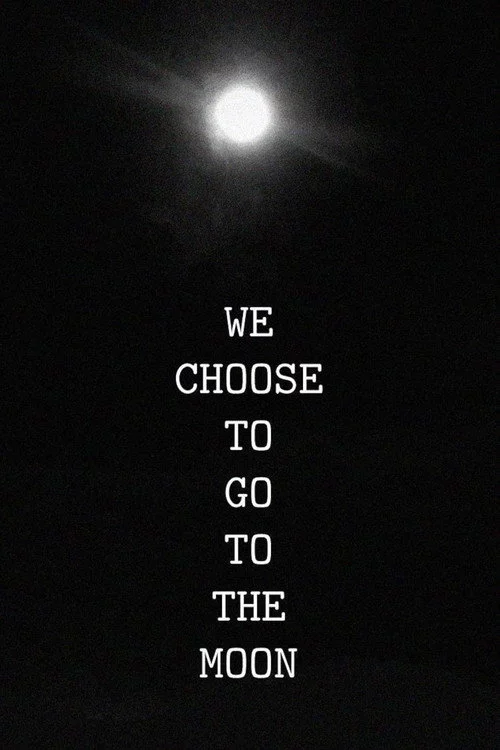 We Choose to Go to the Moon