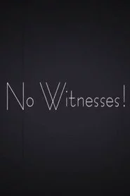 No Witnesses!