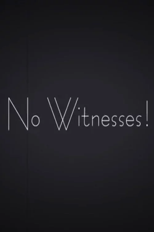 No Witnesses!