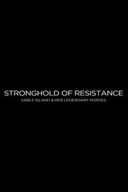 Stronghold of Resistance: Sable Island & Her Legendary Horses