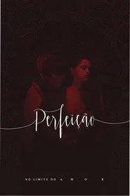 Perfeição, No Limite do Amor no Theatro Via Sul
