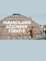 Yabancıların Gözünden Türkiye