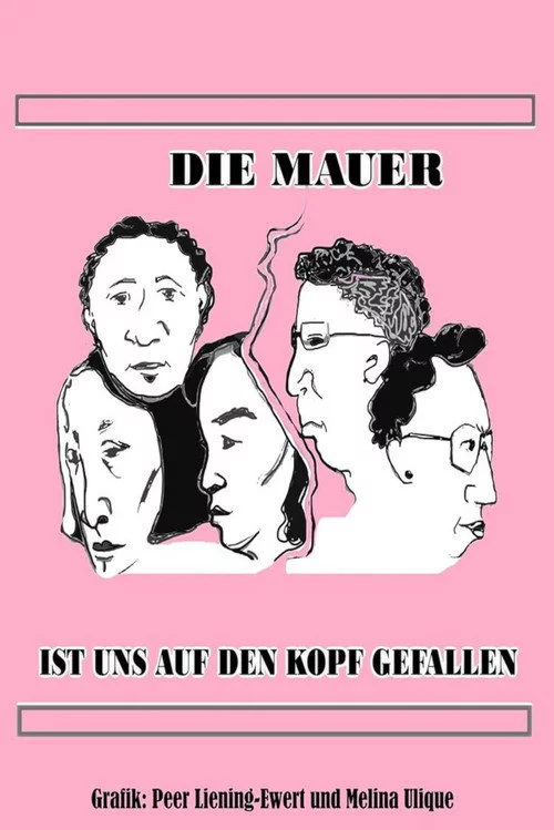 Die Mauer ist uns auf den Kopf gefallen