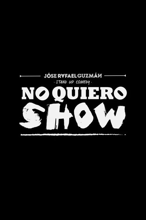 Jóse Rafael Guzmán: No Quiero Show
