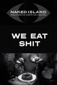 We Eat Shit
