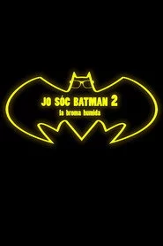 Jo sóc Batman 2: La broma humida