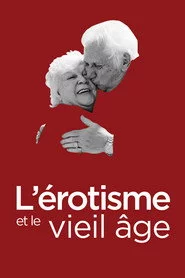 L'érotisme et le vieil âge