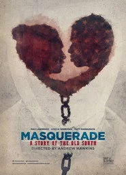 Masquerade, a Story of the Old South