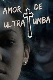 Amor de Ultratumba