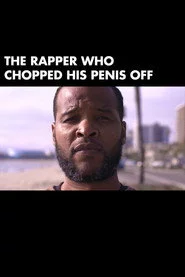 The Rapper Who Chopped His Penis Off