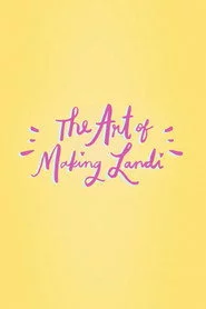 The Art of Making Landi