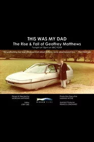 This Was My Dad: The Rise & Fall of Geoffrey Matthews