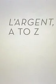 L’Argent A to Z
