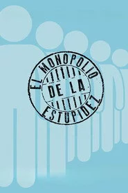 El monopolio de la estupidez