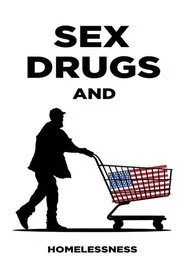 Sex, Drugs and Homelessness