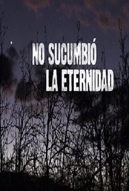 No sucumbió la eternidad