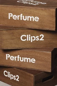 Perfume Clips 2