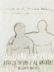 Feliciano Centurión: abrazo íntimo/al natural