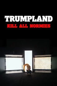 Trumpland: Kill All Normies