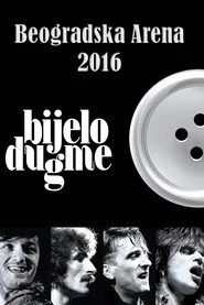 Bijelo dugme:  Beogradska Arena 2016