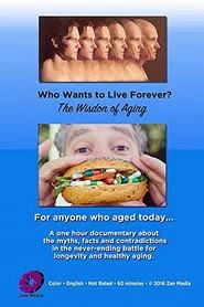 Who Wants to Live Forever? The Wisdom of Aging.