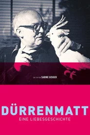Dürrenmatt - Eine Liebesgeschichte
