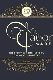 Tailor Made: The Story of Rochester's Garment Industry