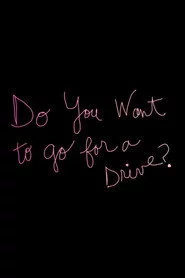 Do You Want to Go for a Drive?
