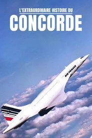 L'Extraordinaire Histoire du Concorde