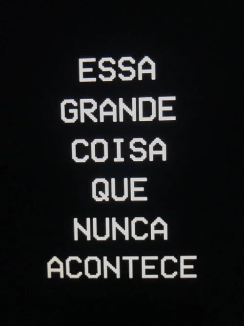 Essa Grande Coisa que Nunca Acontece