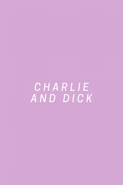 Charlie and Dick