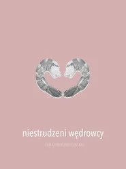 Niestrudzeni wędrowcy