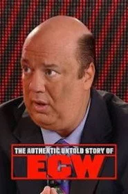 The Authentic Untold Story of ECW