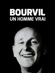 Bourvil, un homme vrai