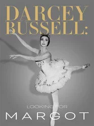 Darcey Bussell: Looking for Margot