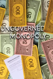 Ungoverned Monopoly