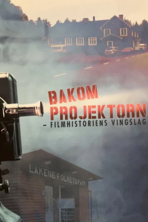 Bakom projektorn - filmhistoriens vingslag