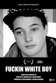 Fuckin White Boy
