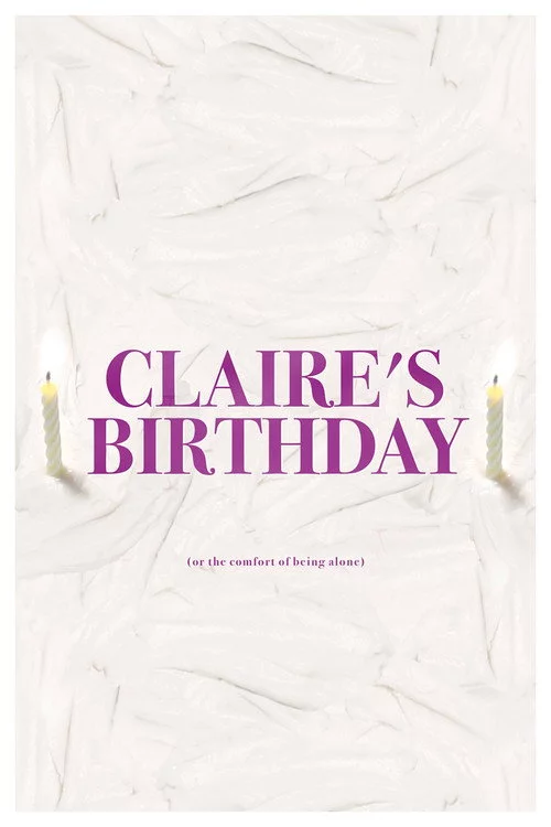 Claire's Birthday (or the comfort of being alone)
