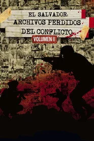 El Salvador: Archivos perdidos del conflicto, Vol. 2