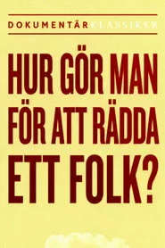 Hur gör man för att rädda ett folk?