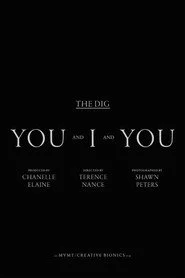The Dig - You And I and You