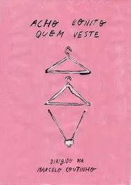 Acho bonito quem veste