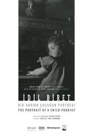 İdil Biret: Bir Harika Çocuğun Portresi