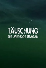 Täuschung - Die Methode Reagan