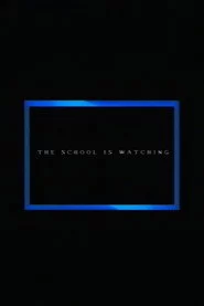 The School Is Watching