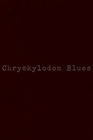 Chryskylodon Blues